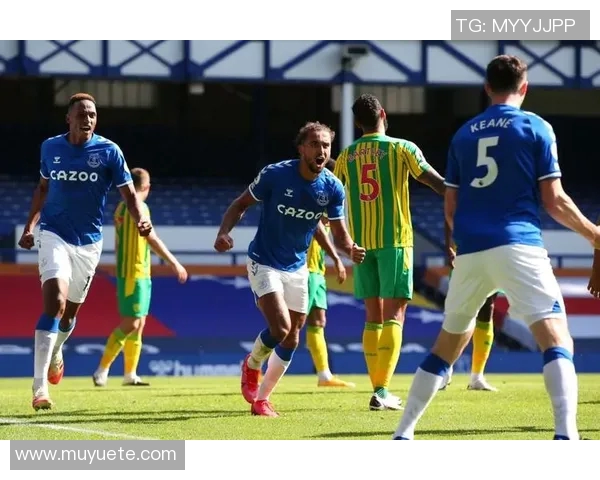 埃弗顿对阵西布朗的精彩直播赛事全程回顾与分析