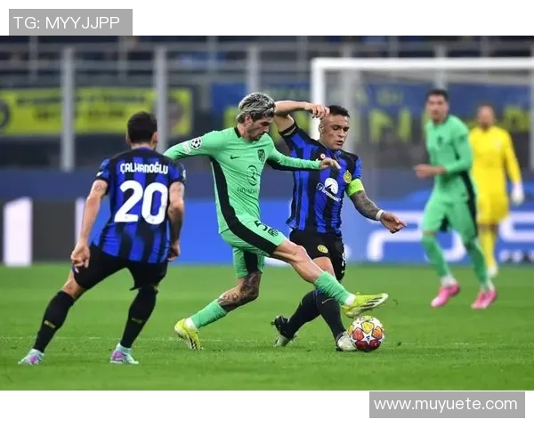 米兰与马竞精彩对决集锦回顾球迷不容错过的精彩瞬间