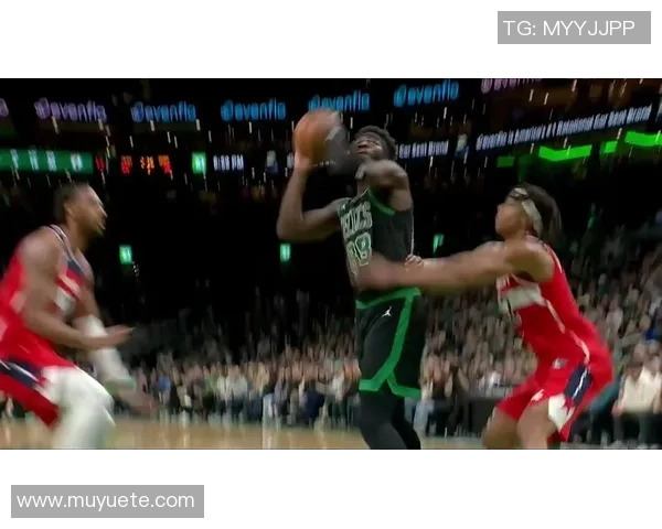 凯尔特人与奇才激烈对抗赛场爆发冲突引发热议